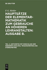Arithmetik mit Einschluß der niederen Analysis, Trigonometrie und Stereometrie - 