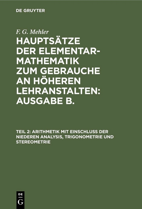 Arithmetik mit Einschluß der niederen Analysis, Trigonometrie und Stereometrie - 