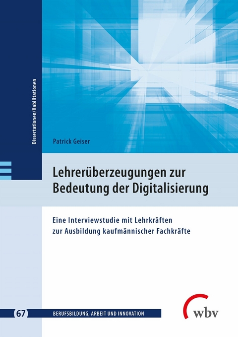 Lehrer&uuml;berzeugungen zur Bedeutung der Digitalisierung -  Patrick Geiser