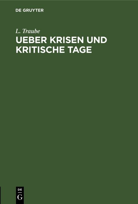 Ueber Krisen und kritische Tage - L. Traube