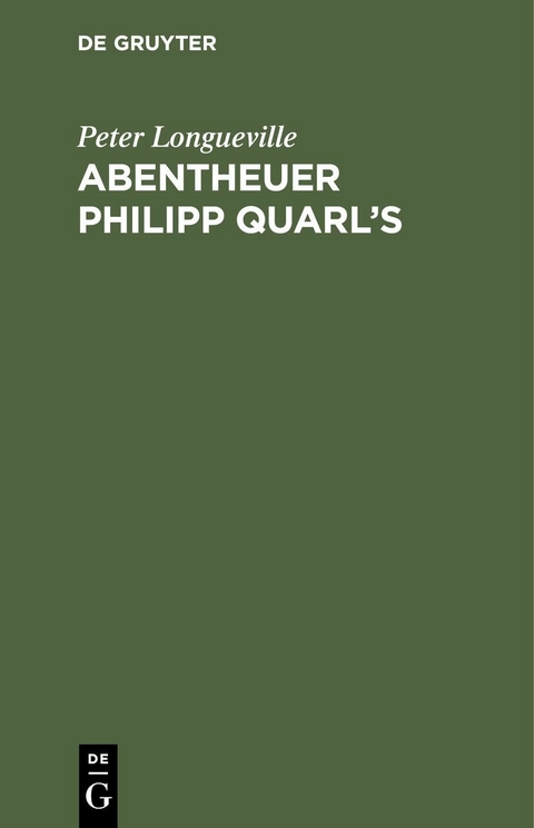 Abentheuer Philipp Quarl&rsquo;s - Peter Longueville