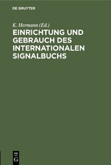 Einrichtung und Gebrauch des Internationalen Signalbuchs - 