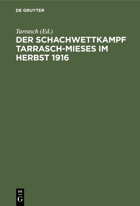 Der Schachwettkampf Tarrasch-Mieses im Herbst 1916 - 