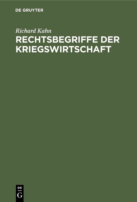 Rechtsbegriffe der Kriegswirtschaft - Richard Kahn