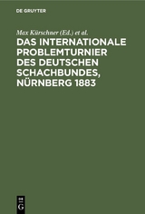 Das Internationale Problemturnier des Deutschen Schachbundes, N&uuml;rnberg 1883 - 