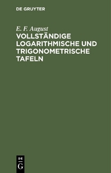 Vollständige logarithmische und trigonometrische TAFELN - E. F. August