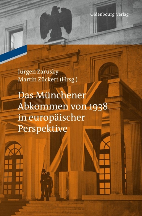 Das M&uuml;nchener Abkommen von 1938 in europ&auml;ischer Perspektive - 