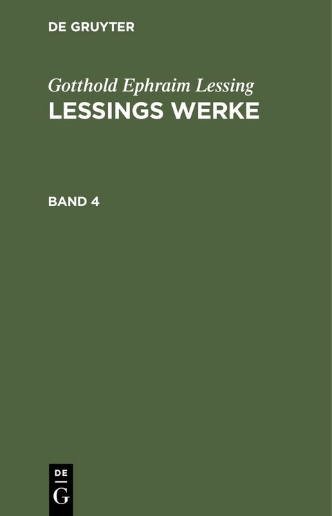 Gotthold Ephraim Lessing: Lessings Werke. Band 4 - Gotthold Ephraim Lessing