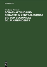Schafhaltung und Sch&auml;fer in Zentraleuropa bis zum Beginn des 20. Jahrhunderts - Wolfgang Jacobeit