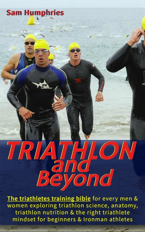Triathlon and Beyond -  Sam Humphries