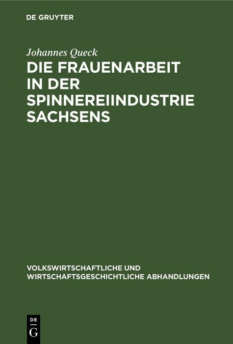 Die Frauenarbeit in der Spinnereiindustrie Sachsens - Johannes Queck