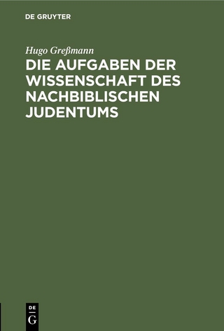 Die Aufgaben der Wissenschaft des nachbiblischen Judentums