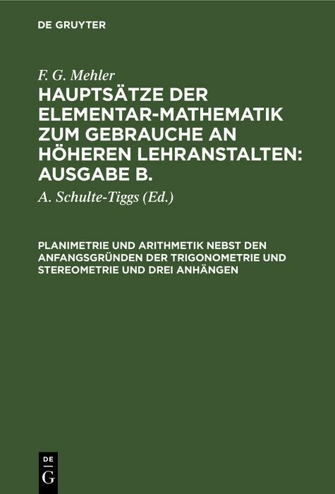 Planimetrie und Arithmetik nebst den Anfangsgründen der Trigonometrie und Stereometrie und drei Anhängen - F. G. Mehler