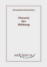 Theorie der Bildung - Georg Kerschensteiner
