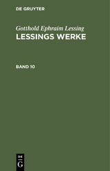 Gotthold Ephraim Lessing: Lessings Werke. Band 10 - Gotthold Ephraim Lessing