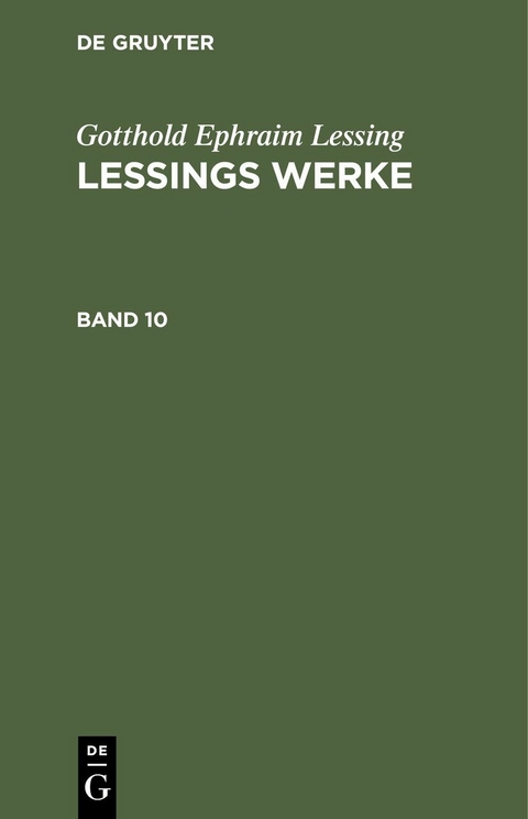Gotthold Ephraim Lessing: Lessings Werke. Band 10 - Gotthold Ephraim Lessing
