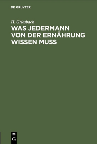 Was jedermann von der Ernährung wissen muß