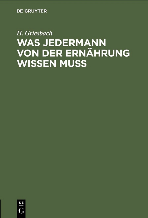 Was jedermann von der Ern&auml;hrung wissen mu&szlig; - H. Griesbach