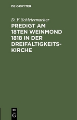 Predigt am 18ten Weinmond 1818 in der Dreifaltigkeits-Kirche - D. F. Schleiermacher