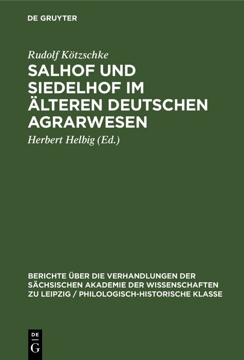 Salhof und Siedelhof im &auml;lteren deutschen Agrarwesen - Rudolf K&ouml;tzschke