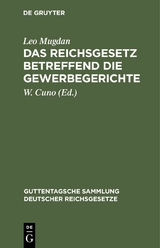 Das Reichsgesetz betreffend die Gewerbegerichte - Leo Mugdan