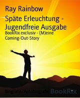 Sp&auml;te Erleuchtung - Jugendfreie Ausgabe - Ray Rainbow