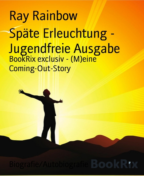 Sp&auml;te Erleuchtung - Jugendfreie Ausgabe - Ray Rainbow