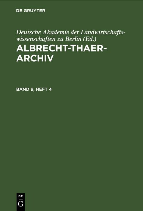 Albrecht-Thaer-Archiv. Band 9, Heft 4 - 