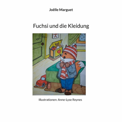 Fuchsi und die Kleidung - Jo&euml;lle Marguet