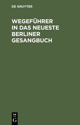 Wegeführer in das neueste Berliner Gesangbuch