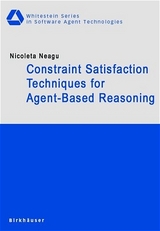 Constraint Satisfaction Techniques for Agent-Based Reasoning - Nicoleta Neagu