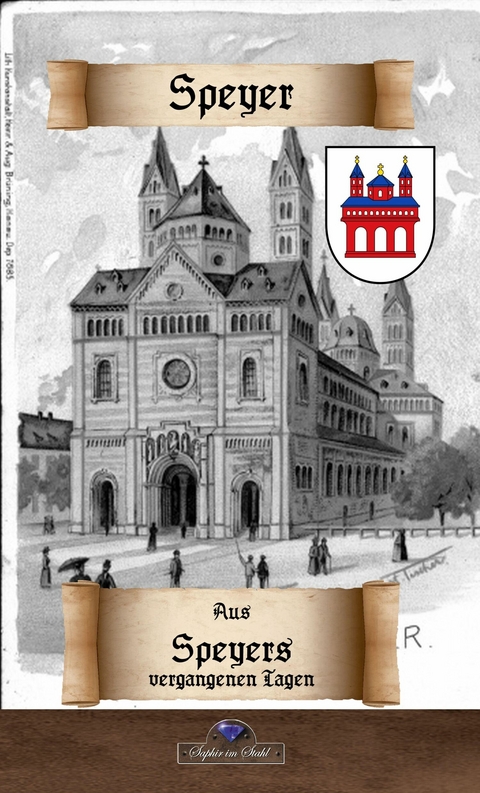 Aus Speyers vergangenen Tagen -  Erik Schreiber