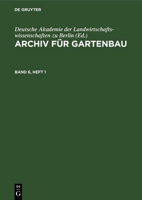 Archiv f&uuml;r Gartenbau. Band 6, Heft 1