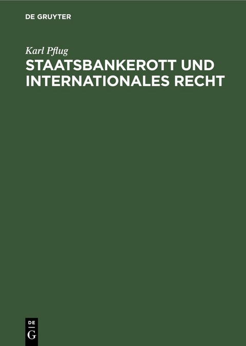 Staatsbankerott und internationales Recht - Karl Pflug