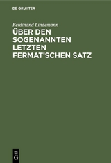 Über den sogenannten letzten Fermat’schen Satz - Ferdinand Lindemann