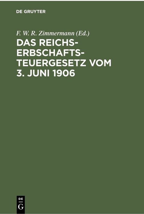 Das Reichs-Erbschaftsteuergesetz vom 3. Juni 1906 - 