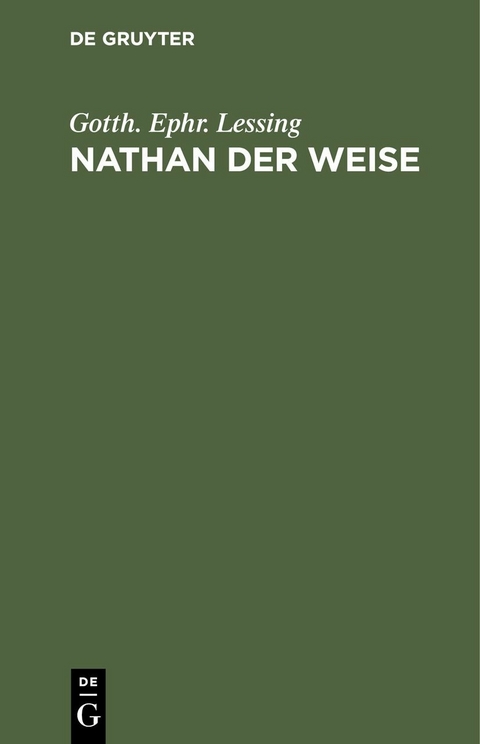 Nathan der Weise - Gotth. Ephr. Lessing