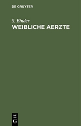 Weibliche Aerzte - S. Binder