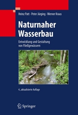 Naturnaher Wasserbau - Heinz Patt, Peter J&uuml;rging, Werner Kraus