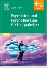 Psychiatrie und Psychotherapie für Heilpraktiker - Jürgen Koeslin