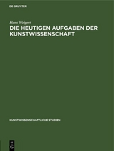 Die Heutigen Aufgaben der Kunstwissenschaft - Hans Weigert