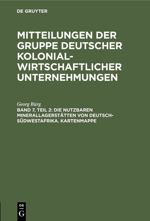 Die nutzbaren Minerallagerst&auml;tten von Deutsch-S&uuml;dwestafrika. Kartenmappe - Georg B&uuml;rg