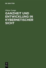 Ganzheit und Entwicklung in kybernetischer Sicht - Oskar Lange