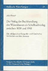 Der Verlag der Buchhandlung des Waisenhauses als Schulbuchverlag zwischen 1830 und 1918 - Julia Kreusch