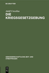 Die Kriegsgesetzgebung - Adolf Crecelius