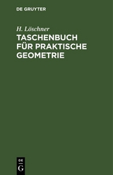 Taschenbuch für praktische Geometrie - H. Löschner
