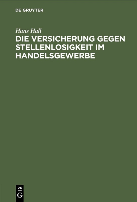 Die Versicherung gegen Stellenlosigkeit im Handelsgewerbe - Hans Hall