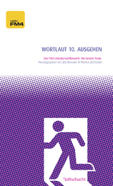 Wortlaut 10. ausgehen - Valerie Katrin G. Fritsch, Viktor Gallandi, Klaus Hausbalk, Harald J&ouml;llinger, Tanja Kerschbaumer, Nicola Schnell, Gerhard Veismann, Emily Walton, Andreas Martin Widmann, Sarah Wipauer