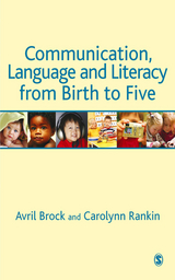 Communication, Language and Literacy from Birth to Five -  Avril Brock,  Carolynn Rankin