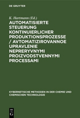 Automatisierte Steuerung kontinuierlicher Produktionsprozesse / Avtomatizirovannoe upravlenie nepreryvnymi proizvodstvennymi processami - 
